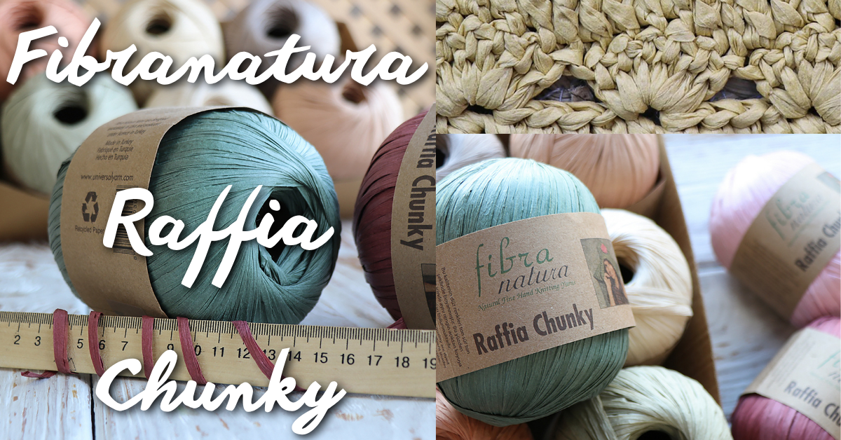 New Arrival: Fibranatura Raffia Chunky - Natural Style