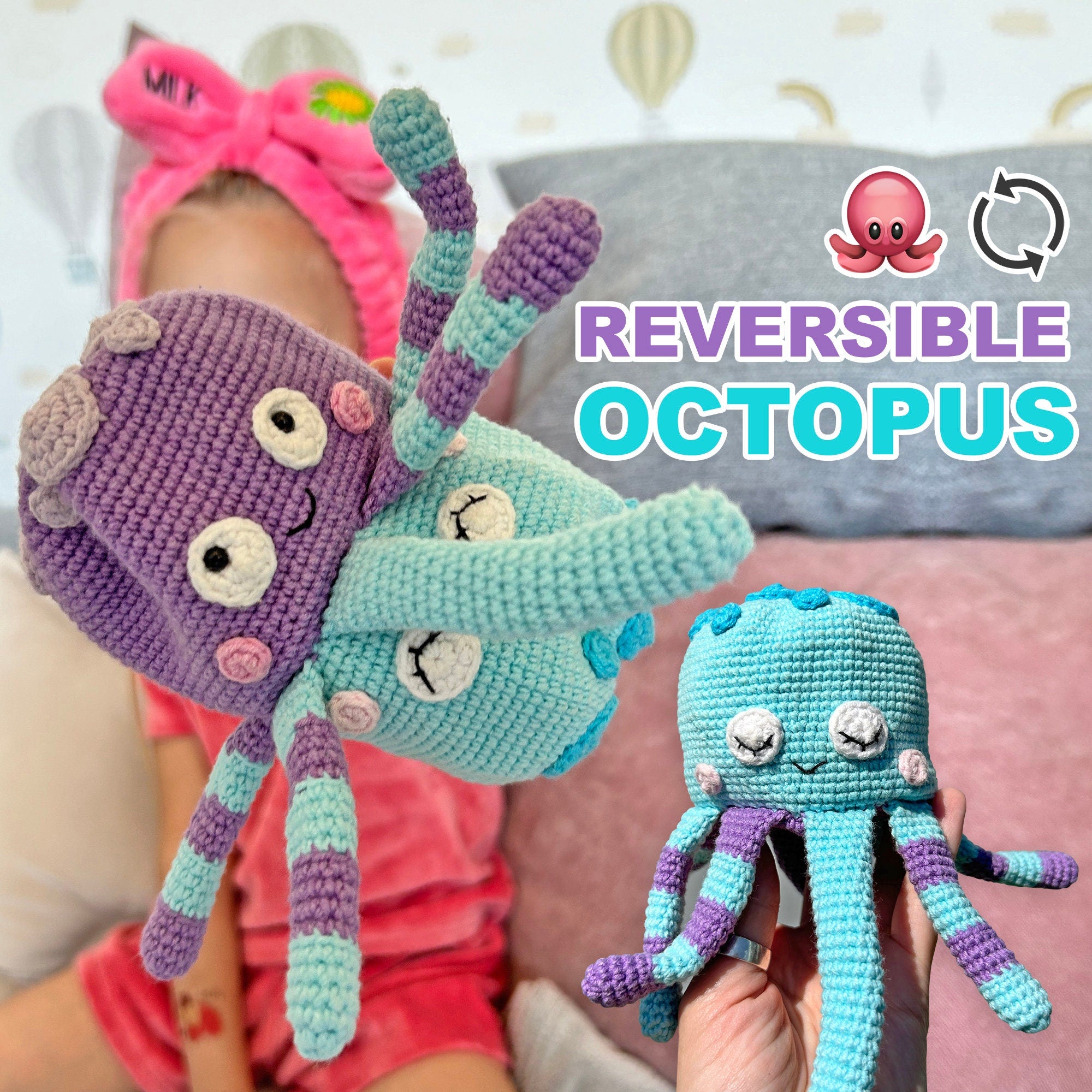 Crochet REVERSIBLE OCTOPUS Pattern, Amigugumi Octorus, Crochet Moody Toy, Octopus, Sea Creatures, Stuffed Toy, Under the Sea, PDF Pattern